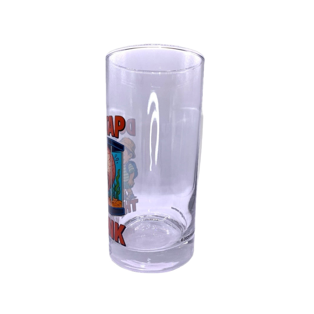 Don't Tap The Tank! - 16 oz Collectible Glass by Heaven & Earth™